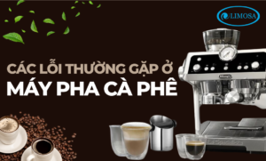 Các lỗi thường gặp ở máy pha cà phê