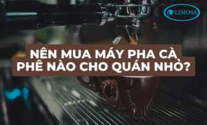 Nên mua máy pha cà phê nào cho quán nhỏ